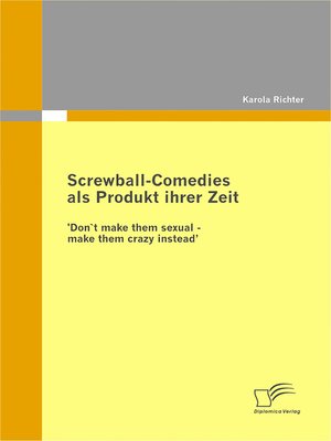 cover image of Screwball-Comedies als Produkt ihrer Zeit